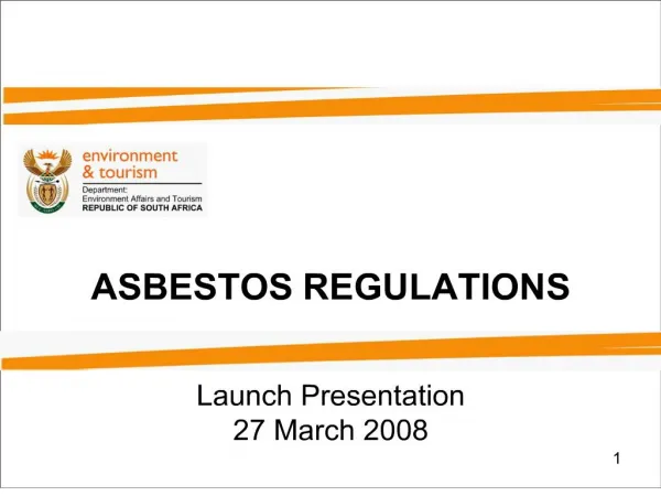 ASBESTOS REGULATIONS Launch Presentation 27 March 2008