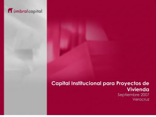 Capital Institucional para Proyectos de Vivienda Septiembre 2007 Veracruz