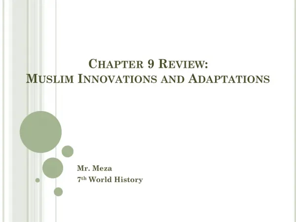 Chapter 9 Review: Muslim Innovations and Adaptations