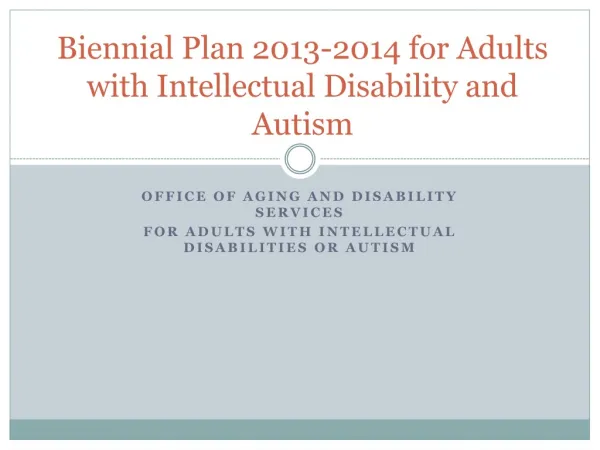 Biennial Plan 2013-2014 for Adults with Intellectual Disability and Autism