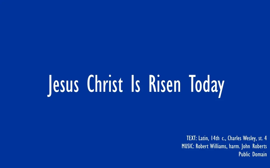 jesus christ is risen today