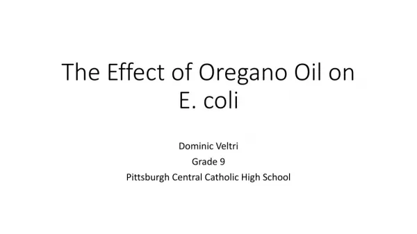 The Effect of Oregano Oil on E. coli