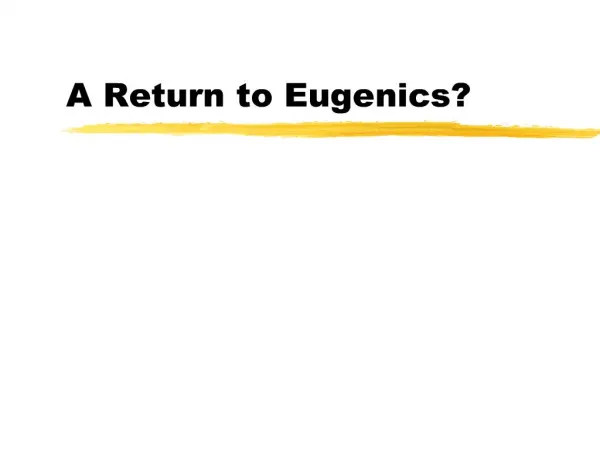A Return to Eugenics