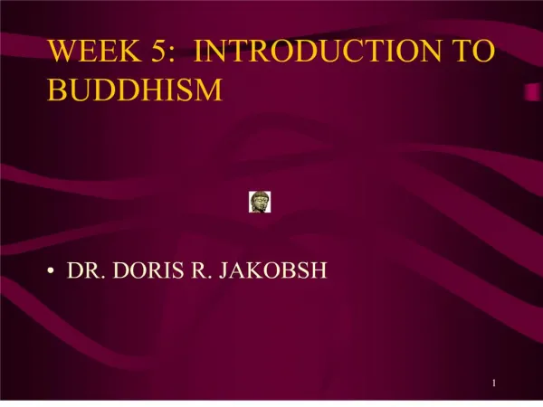 WEEK 5: INTRODUCTION TO BUDDHISM