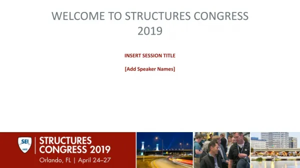 WELCOME TO STRUCTURES CONGRESS 2019