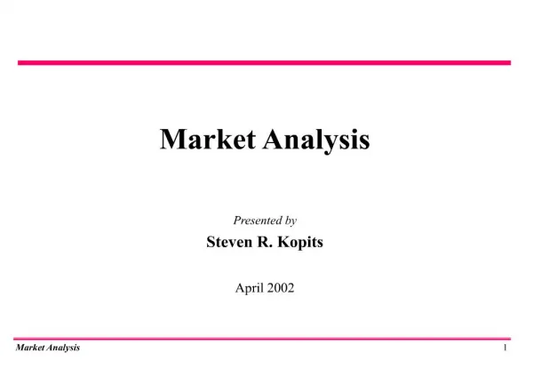 Market Analysis Presented by Steven R. Kopits April 2002