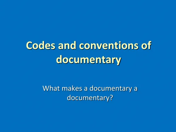 Codes and Conventions of documentary