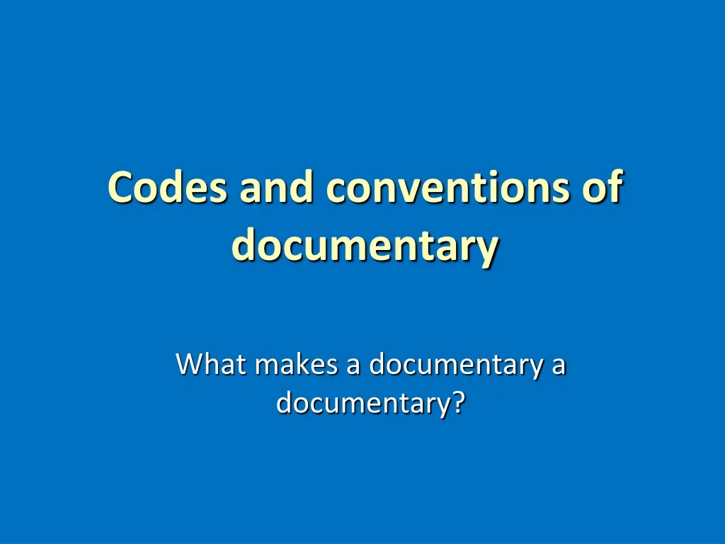 codes and conventions of documentary