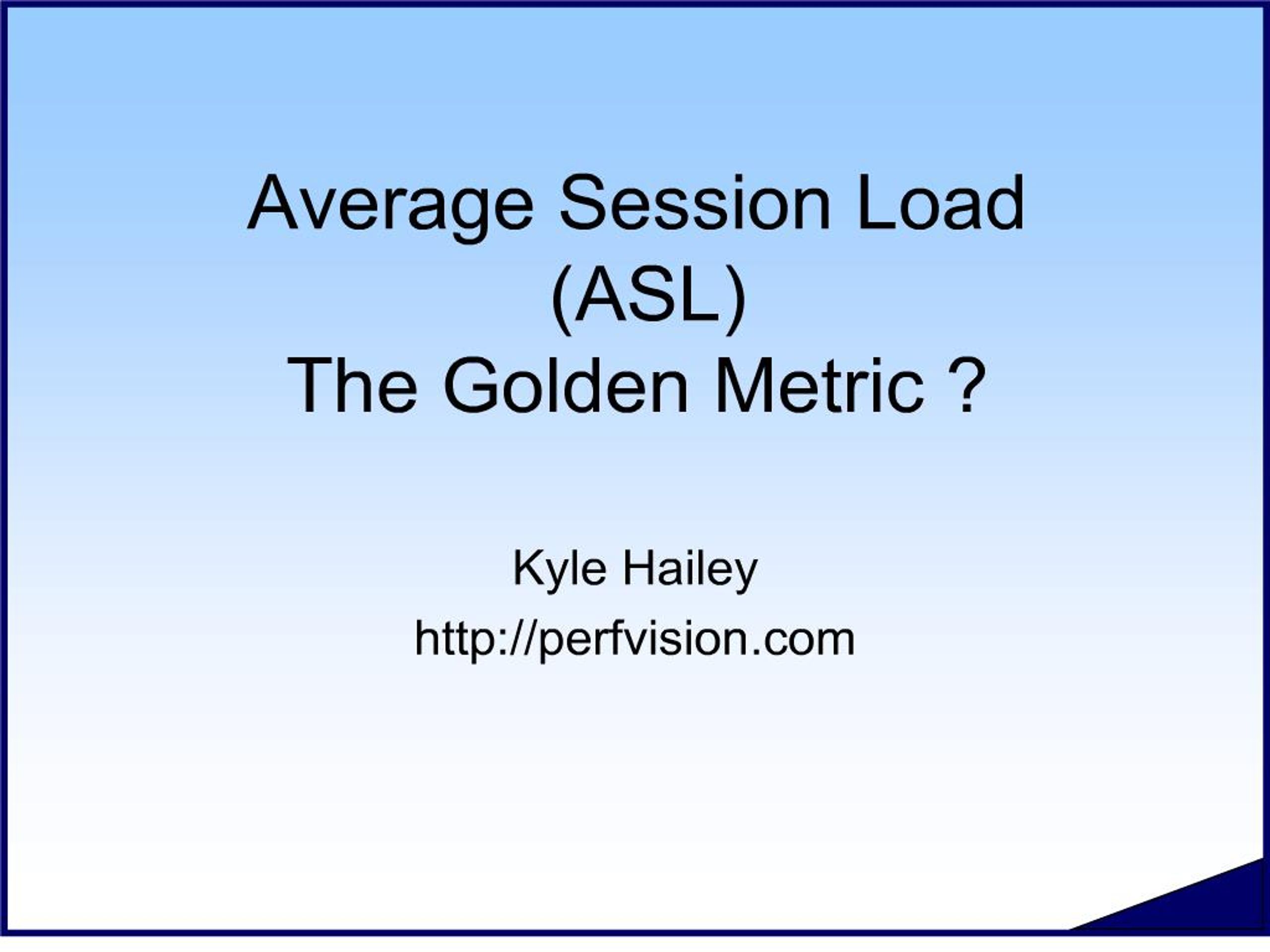 PPT - Average Session Load ASL The Golden Metric PowerPoint ...