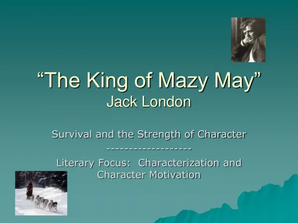 “The King of Mazy May” Jack London