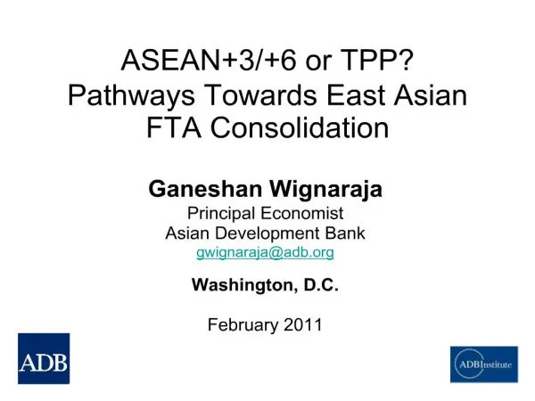 ASEAN36 or TPP Pathways Towards East Asian FTA Consolidation