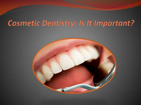 Cosmetic Dentistry: Is It Important?