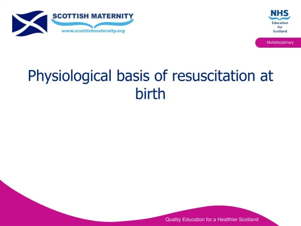 Physiological basis of resuscitation at birth