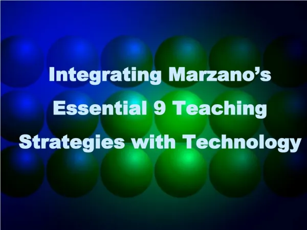 Integrating Marzano’s Essential 9 Teaching Strategies with Technology