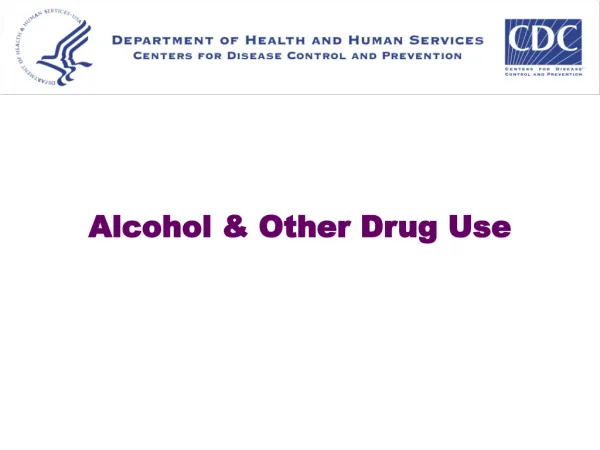 Alcohol &amp; Other Drug Use