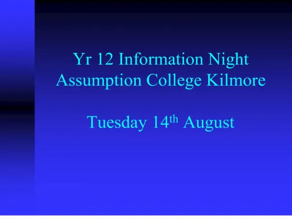 Yr 12 Information Night Assumption College Kilmore Tuesday 14 ...