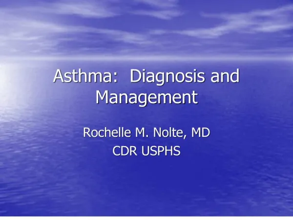 Asthma: Diagnosis and Management
