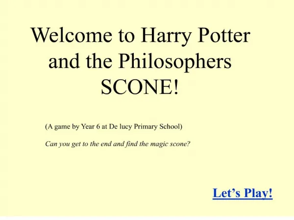 Welcome to Harry Potter and the Philosophers SCONE