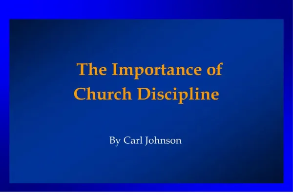 The Importance of Church Discipline By Carl Johnson
