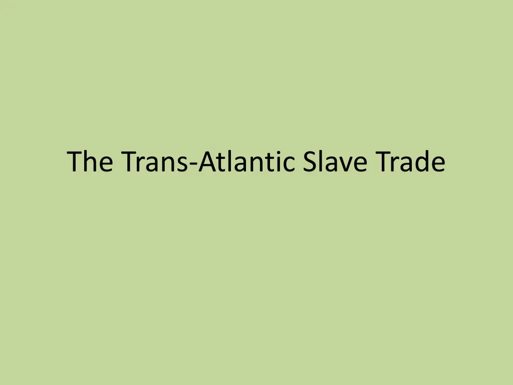 the trans atlantic slave trade