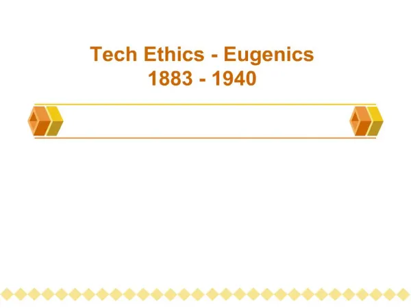 Tech Ethics - Eugenics 1883 - 1940
