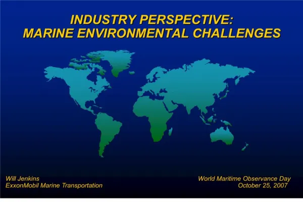 INDUSTRY PERSPECTIVE: MARINE ENVIRONMENTAL CHALLENGES