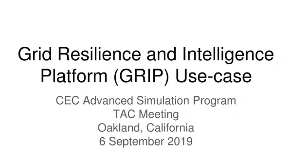 Grid Resilience and Intelligence Platform (GRIP) Use-case