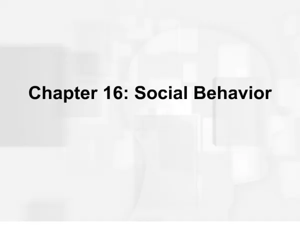 Chapter 16: Social Behavior