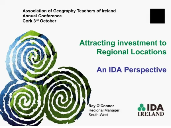 Attracting investment to Regional Locations An IDA Perspective