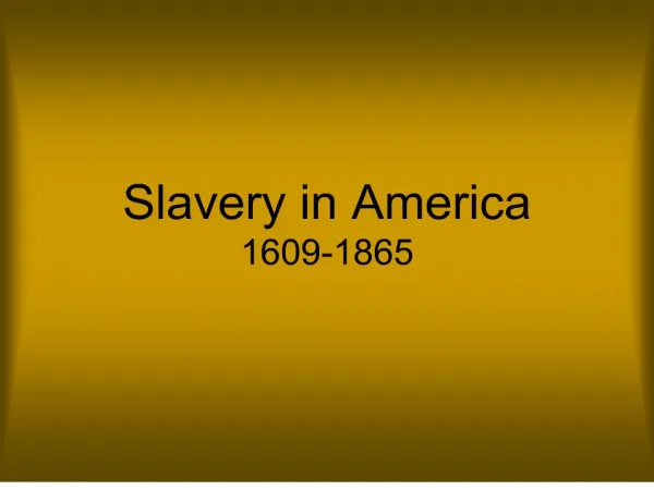 Slavery in America 1609-1865