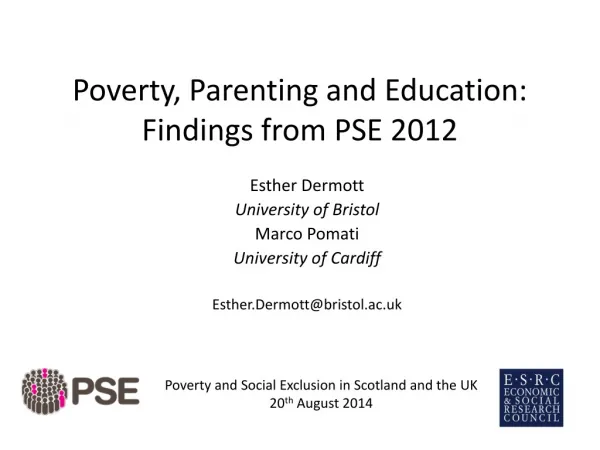 Poverty, Parenting and Education: Findings from PSE 2012