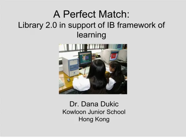 A Perfect Match: Library 2.0 in support of IB framework of learning