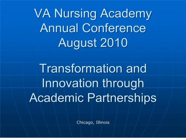 VA Nursing Academy Annual Conference August 2010 Transformation and Innovation through Academic Partnerships