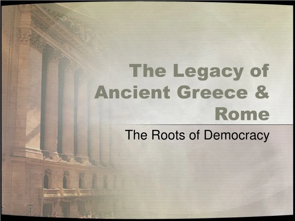 the legacy of ancient greece rome