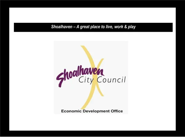 Shoalhaven A great place to live, work play