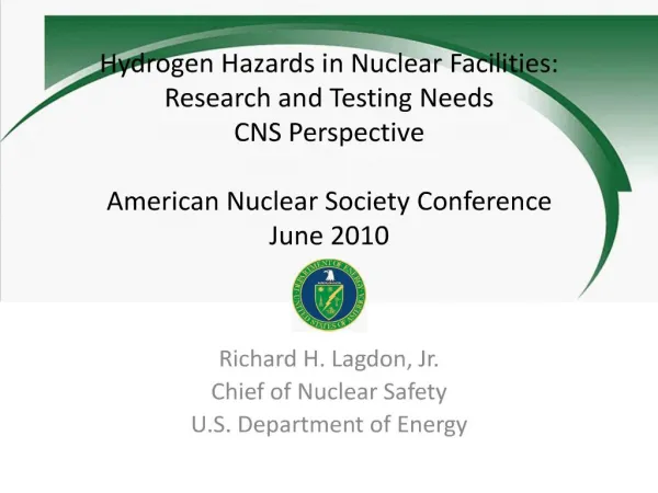 Hydrogen Hazards in Nuclear Facilities: Research and Testing Needs CNS Perspective American Nuclear Society Conferenc