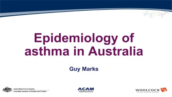 Epidemiology of asthma in Australia Guy Marks