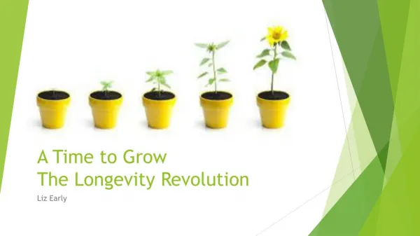 A Time to Grow The Longevity Revolution