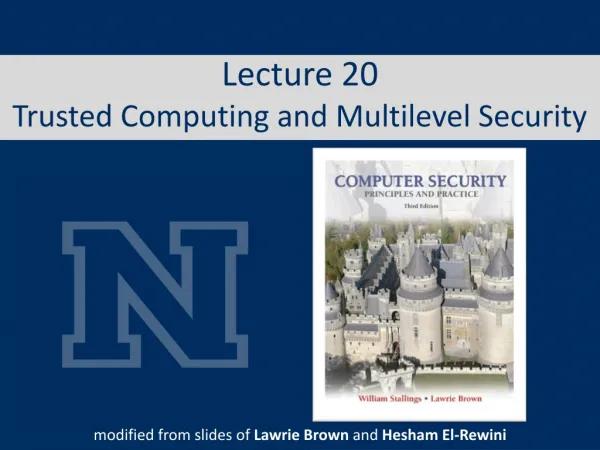 Lecture 20 Trusted Computing and Multilevel Security