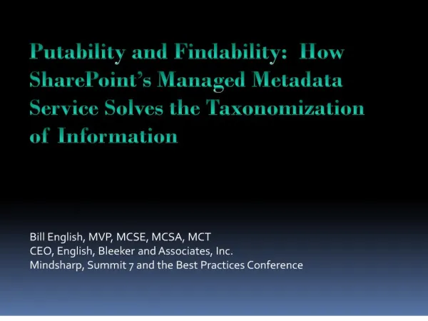 Putability and Findability: How SharePoint s Managed Metadata Service Solves the Taxonomization of Information
