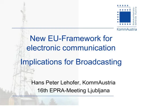 New EU-Framework for electronic communication Implications for Broadcasting