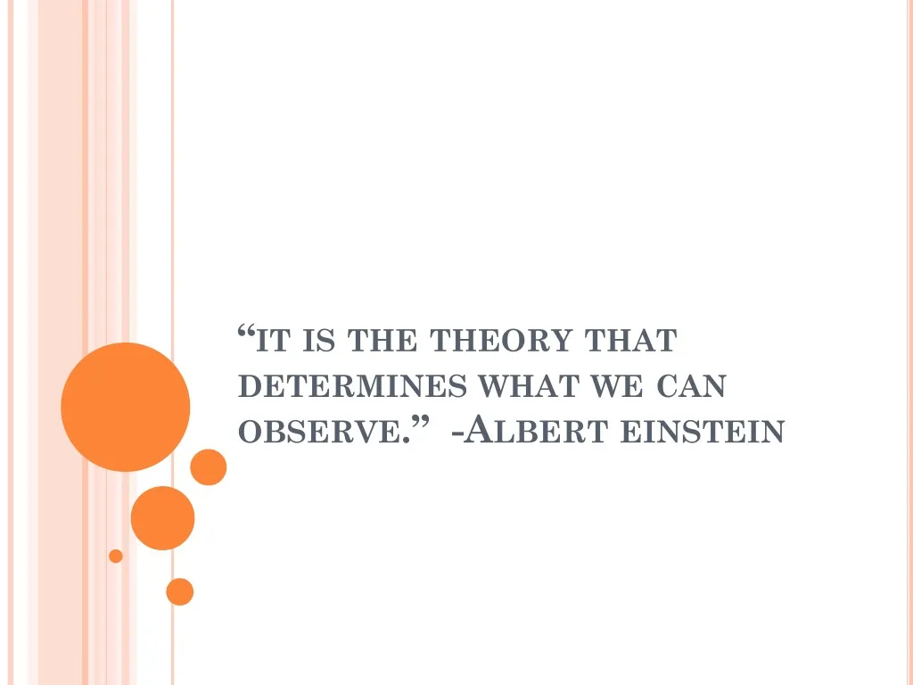 it is the theory that determines what we can observe albert einstein