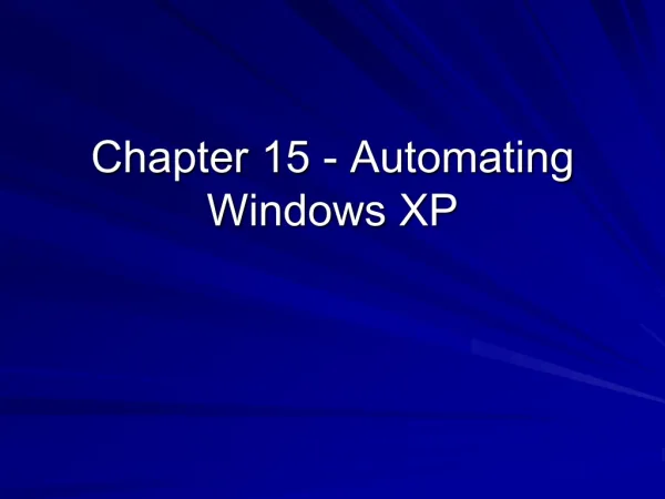 Chapter 15 - Automating Windows XP