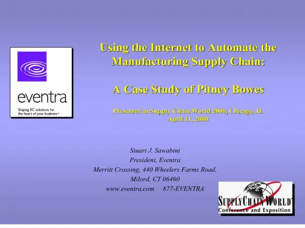 Using the Internet to Automate the Manufacturing Supply Chain: A Case Study of Pitney Bowes Presented at Supply Chain