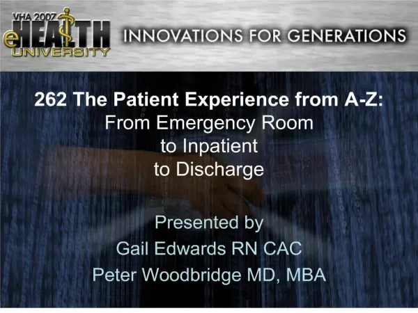 262 The Patient Experience from A-Z: From Emergency Room to Inpatient to Discharge