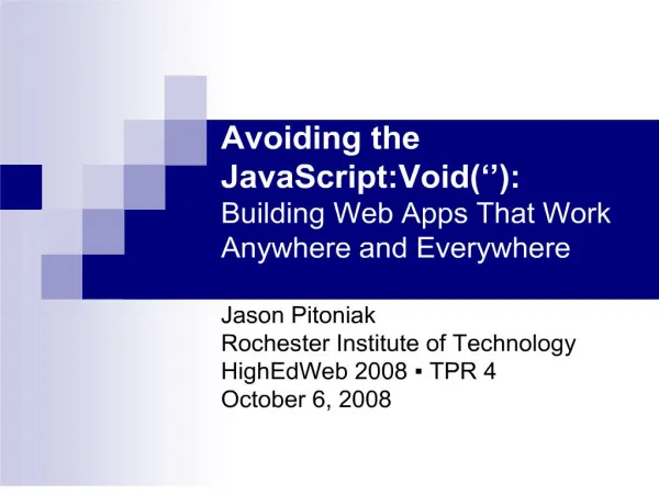 Avoiding the JavaScript:Void : Building Web Apps That Work Anywhere and Everywhere