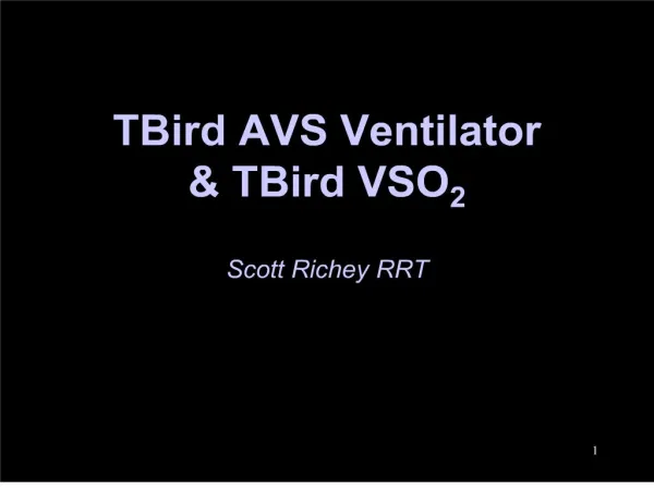 TBird AVS Ventilator TBird VSO2 Scott Richey RRT