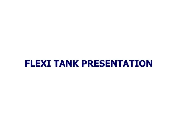 FLEXI TANK PRESENTATION