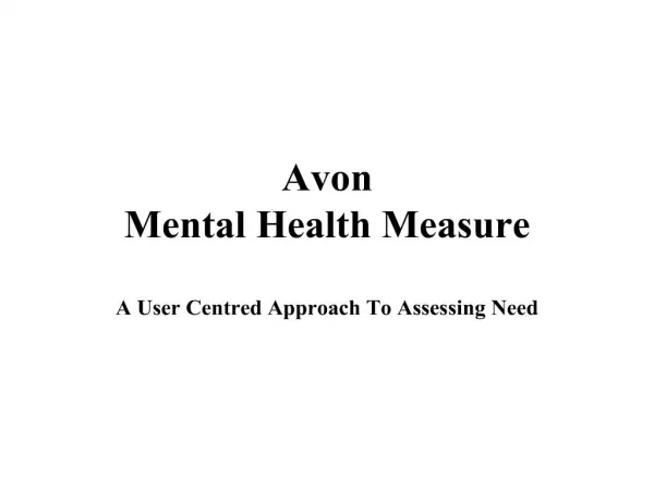 Avon Mental Health Measure A User Centred Approach To Assessing Need