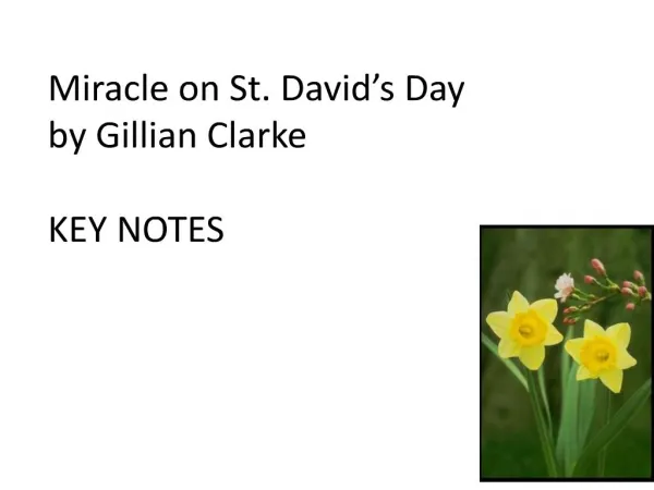 Miracle on St. David s Day by Gillian Clarke KEY NOTES